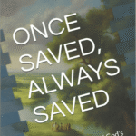 Onced Saved, Always Saved