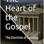 The Heart of the Gospel – Doctrine of Ephesus